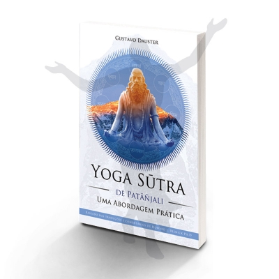 Yoga-sutra de Patanjali, uma Abordagem Prática